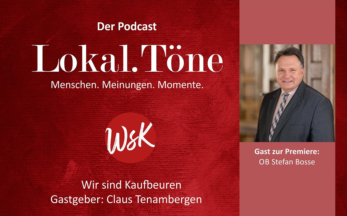 Premiere: Der erste Podcast von „Wir sind Kaufbeuren“ – Reichen Sie Ihre Fragen an Oberbürgermeister Stefan Bosse ein!