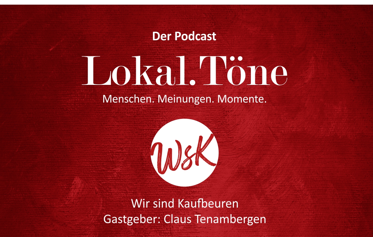 Lokal.Töne – der Podcast. Claus Tenambergen im Gespräch mit Kaufbeurens OB Stefan Bosse